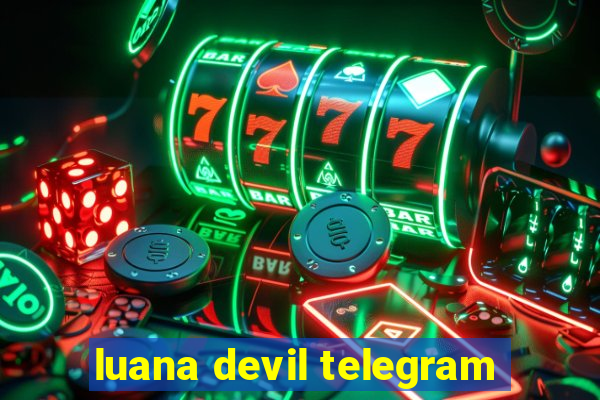 luana devil telegram